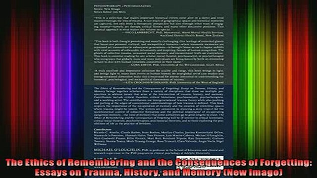 Read The Ethics of Remembering and the Consequences of Forgetting Essays on Trauma History and Full EBook
