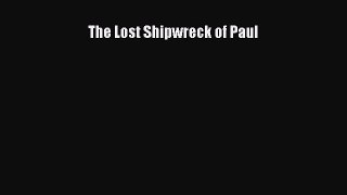 Read The Lost Shipwreck of Paul Ebook