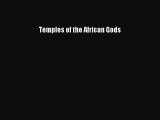 Read Temples of the African Gods PDF