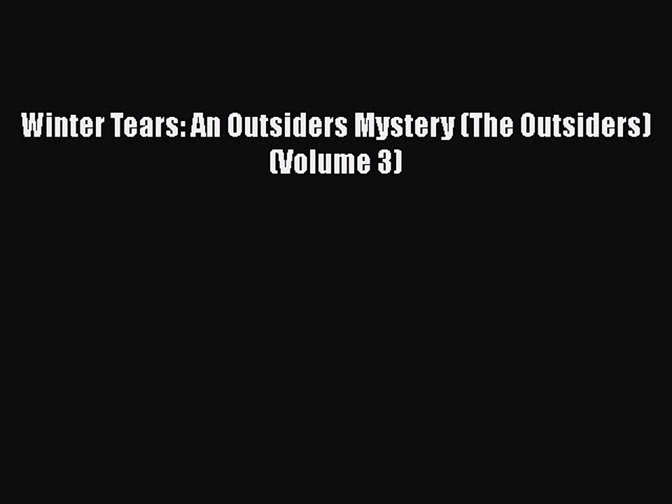 Download Winter Tears: An Outsiders Mystery (The Outsiders) (Volume 3)  Read Online