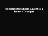 Download Fixed Income Mathematics 4E: Analytical & Statistical Techniques PDF Free