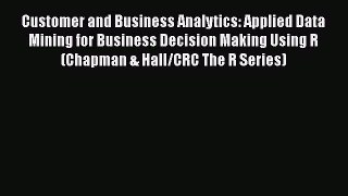 [Read book] Customer and Business Analytics: Applied Data Mining for Business Decision Making