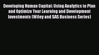 [Read book] Developing Human Capital: Using Analytics to Plan and Optimize Your Learning and