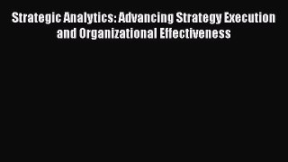 [Read book] Strategic Analytics: Advancing Strategy Execution and Organizational Effectiveness