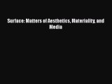 Read Surface: Matters of Aesthetics Materiality and Media Ebook