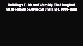 Download ‪Buildings Faith and Worship: The Liturgical Arrangement of Anglican Churches 1600-1900