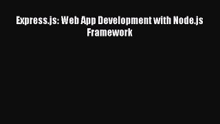 [Read PDF] Express.js: Web App Development with Node.js Framework Ebook Free