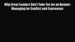 [Read book] Why Great Leaders Don't Take Yes for an Answer: Managing for Conflict and Consensus