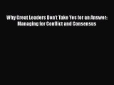 [Read book] Why Great Leaders Don't Take Yes for an Answer: Managing for Conflict and Consensus