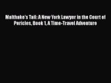 Download Malthake's Tail: A New York Lawyer in the Court of Pericles Book 1 A Time-Travel Adventure