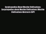 Read Encylcopedias About Muslim Civilisations: Encyclopedias about Muslim Civilisations (Muslim