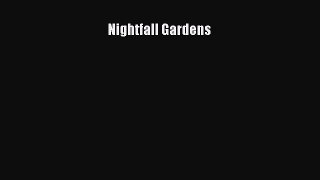PDF Nightfall Gardens Free Books