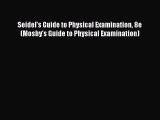 Read Seidel's Guide to Physical Examination 8e (Mosby's Guide to Physical Examination) Ebook