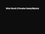 PDF Bitter Recoil: A Posadas County Mystery Free Books