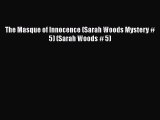 Download The Masque of Innocence (Sarah Woods Mystery # 5) (Sarah Woods # 5)  Read Online