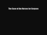 PDF The Case of the Horses for Corpses Free Books