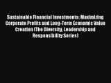 Download Sustainable Financial Investments: Maximizing Corporate Profits and Long-Term Economic