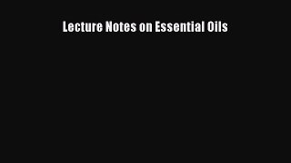 [PDF] Lecture Notes on Essential Oils Download Online