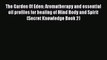 [PDF] The Garden Of Eden: Aromatherapy and essential oil profiles for healing of Mind Body