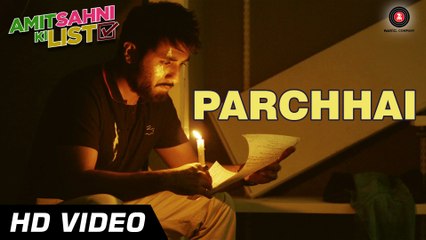 Parchhai Full Video Song - Amit Sahni Ki List - HD