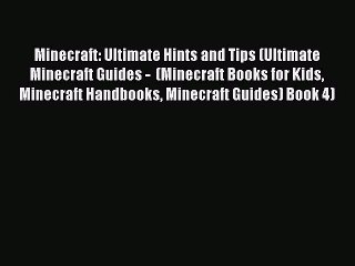 [Read Book] Minecraft: Ultimate Hints and Tips (Ultimate Minecraft Guides -  (Minecraft Books