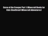 [Read Book] Curse of the Creeper Part 1: Minecraft Books for Kids (Unofficial) (Minecraft Adventures)