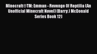 [Read Book] Minecraft®TM: Emman - Revenge Of Reptilia (An Unofficial Minecraft Novel) (Barry