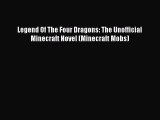 [Read Book] Legend Of The Four Dragons: The Unofficial Minecraft Novel (Minecraft Mobs)  EBook