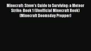 [Read Book] Minecraft: Steve's Guide to Surviving: a Meteor Strike: Book 1 (Unofficial Minecraft