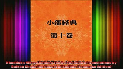 Descargar video: Read  Khuddaka Nikaya Volume Ten A collection of translations by Daikan Shoda the Gospel of  Full EBook