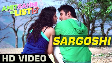 Sargoshi Full Video Song - Amit Sahni Ki List - HD