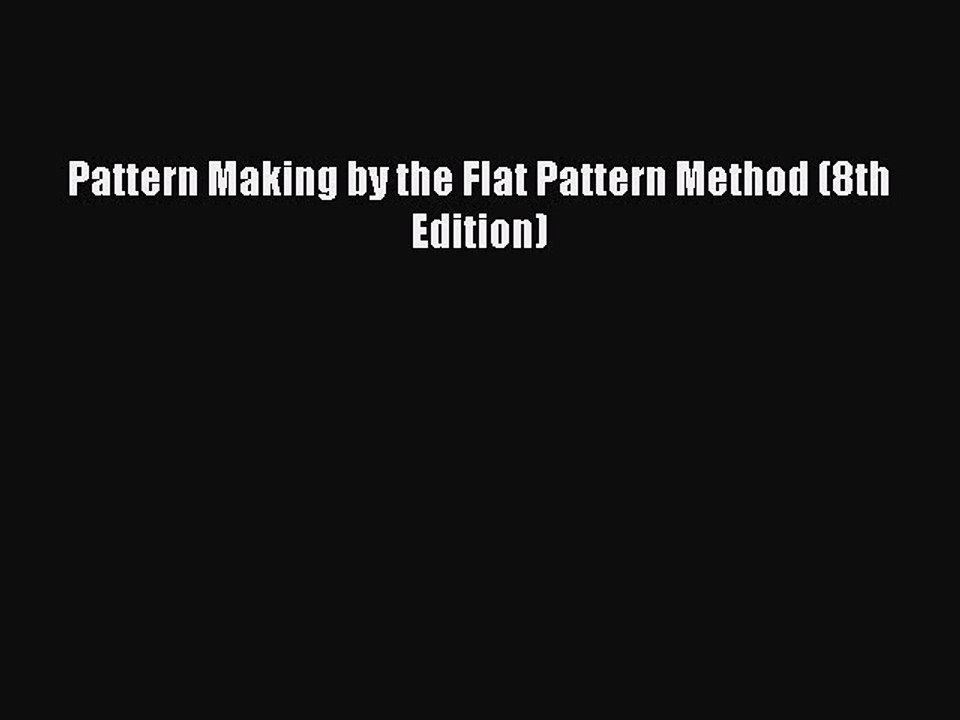 Download Pattern Making by the Flat Pattern Method (8th Edition) Ebook Free