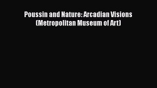 Download Poussin and Nature: Arcadian Visions (Metropolitan Museum of Art) PDF Free