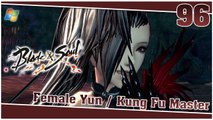 Blade and Soul 【PC】 #96 「Female Yun │ Kung Fu Master」