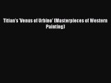 Download Titian's 'Venus of Urbino' (Masterpieces of Western Painting) PDF Free