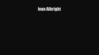 Read Ivan Albright PDF Free