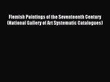 Read Flemish Paintings of the Seventeenth Century (National Gallery of Art Systematic Catalogues)