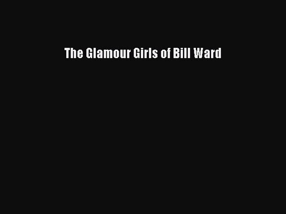 Download The Glamour Girls of Bill Ward PDF Online