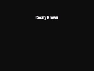 Read Cecily Brown Ebook Free