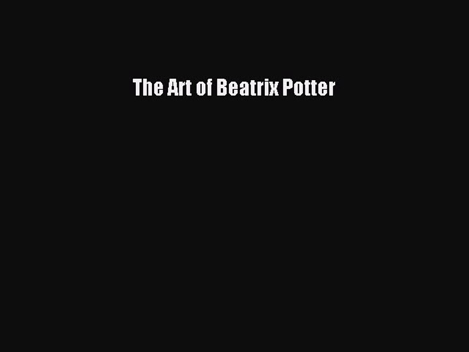 Download The Art of Beatrix Potter PDF Free