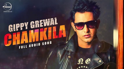 Chamkila - Full Audio Song HD - Gippy Grewal 2016 - Latest Punajabi Songs - Songs HD