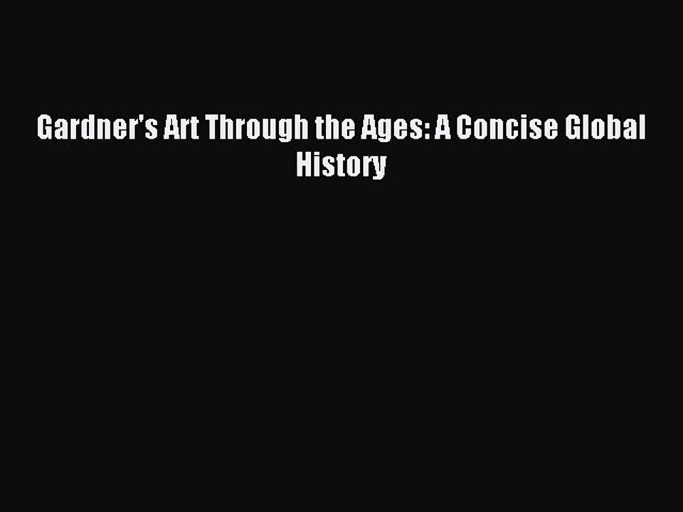 Read Gardner's Art Through the Ages: A Concise Global History PDF Free
