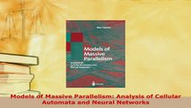 PDF  Models of Massive Parallelism Analysis of Cellular Automata and Neural Networks Download Online