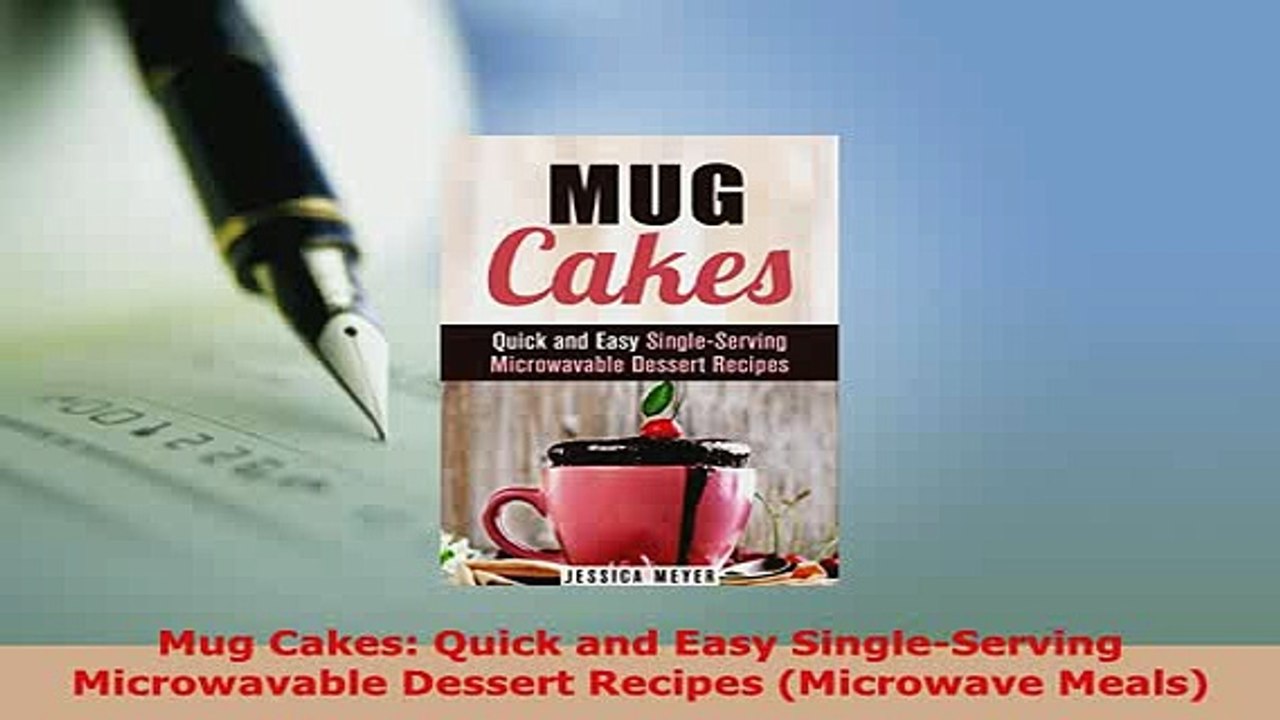 PDF  Mug Cakes Quick and Easy SingleServing Microwavable Dessert Recipes Microwave Meals Free Books