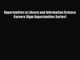 [Read book] Opportunities in Library and Information Science Careers (Vgm Opportunities Series)