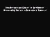 [Read book] Best Resumes and Letters for Ex-Offenders (Overcoming Barriers to Employment Success)