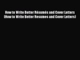[Read book] How to Write Better Résumés and Cover Letters (How to Write Better Resumes and