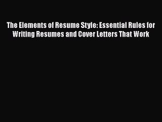 [Read book] The Elements of Resume Style: Essential Rules for Writing Resumes and Cover Letters