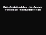 [Read book] Making Acquisitions In Recession & Recovery: Critical Insights From Previous Recessions