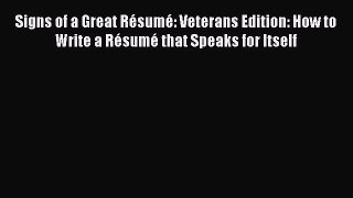 [Read book] Signs of a Great Résumé: Veterans Edition: How to Write a Résumé that Speaks for